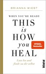 When You're Ready, This Is How You Heal - Brianna Wiest - 9783492071611