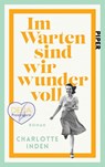 Im Warten sind wir wundervoll - Charlotte Inden - 9783492072748