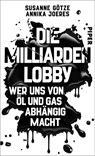 Die Milliarden-Lobby - Susanne Götze ; Annika Joeres - 9783492073318