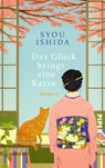 Das Glück bringt eine Katze - Syou Ishida - 9783492073615