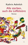 Alle sterben, auch die Löffelstöre - Kathrin Aehnlich - 9783492251419