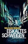 Eiskaltes Schweigen - Wolfgang Burger - 9783492254731
