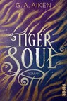 Tiger Soul - G. A. Aiken - 9783492282710