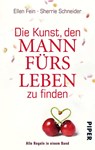 Die Kunst, den Mann fürs Leben zu finden - Ellen Fein ; Sherrie Schneider - 9783492300070