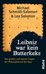 Leibniz war kein Butterkeks - Michael Schmidt-Salomon ; Lea Salomon - 9783492301824
