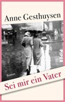 Sei mir ein Vater - Anne Gesthuysen - 9783492308748