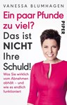 Ein paar Pfunde zu viel? Das ist nicht Ihre Schuld! - Vanessa Blumhagen - 9783492315234