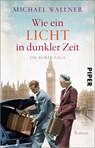Wie ein Licht in dunkler Zeit - Michael Wallner - 9783492315531