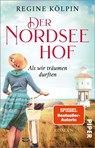 Der Nordseehof - Als wir träumen durften - Regine Kölpin - 9783492315982