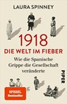 1918 - Die Welt im Fieber - Laura Spinney - 9783492317283