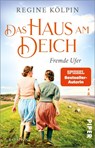 Das Haus am Deich - Fremde Ufer - Regine Kölpin - 9783492317368