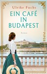 Ein Café in Budapest - Ulrike Fuchs - 9783492320238