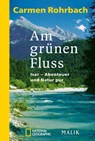Am grünen Fluss - Carmen Rohrbach - 9783492402927
