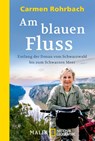Am blauen Fluss - Carmen Rohrbach - 9783492404396