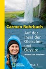 Auf der Insel der Gletscher und Geysire - Carmen Rohrbach - 9783492405102