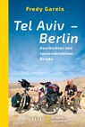Tel Aviv - Berlin - Fredy Gareis - 9783492405959