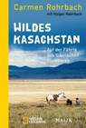 Wildes Kasachstan - Carmen Rohrbach - 9783492406468