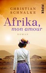Afrika, mon amour - Christian Schnalke - 9783492504607