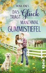 Das Glück trägt manchmal Gummistiefel - Mona Jones - 9783492505758