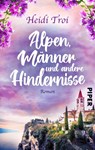 Alpen, Männer und andere Hindernisse - Heidi Troi - 9783492505932