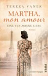 Martha, Mon Amour. Eine verlorene Liebe - Tereza Vanek - 9783492508018