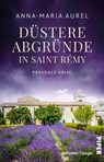 Düstere Abgründe in Saint Rémy - Anna-Maria Aurel - 9783492508896