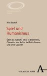 Spiel und Humanismus - Nils Bischof - 9783495989777
