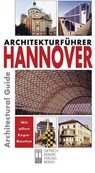Architekturführer Hannover - Martin Wörner ; Ulrich Hägele ; Sabine Kirchhof - 9783496012108