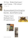 Museumsethnologie - Eine Einführung - Wiebke Ahrndt ; Friedrich von Bose ; Anne Brandstetter - 9783496016144