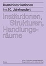Kunsthistorikerinnen im 20. Jahrhundert 2: Institutionen, Strukturen, Handlungsräume - Leonie Beiersdorf ; Burcu Dogramaci ; Laura Goldenbaum ; Henrike Haug - 9783496016939