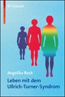 Leben mit dem Ullrich-Turner-Syndrom - Angelika Bock ; Rita Süssmuth ; Elke Müller-Seelig - 9783497016181