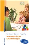 Anamnese in der Sprachtherapie - Petra Korntheuer ; Maike Gumpert ; Susanne Vogt - 9783497024384