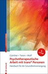 Psychotherapeutische Arbeit mit trans* Personen - Mari Günther ; Kirsten Teren ; Gisela Wolf - 9783497028818