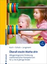 Überall steckt Mathe drin - Katja Koch ; Andrea Schulz ; Tanja Jungmann - 9783497029518