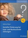 Gezielte Förderung bei Lese- und Rechtschreibstörungen - Andreas Mayer - 9783497031450