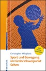 Sport und Bewegung im Förderschwerpunkt Sehen - Christopher Mihajlovic - 9783497032679