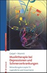 Musiktherapie bei Depressionen und Schmerzerkrankungen - Josephine Geipel ; Alexander Wormit - 9783497032952
