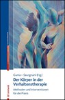 Der Körper in der Verhaltenstherapie - Hans Gunia ; Simone Saurgnani - 9783497033249