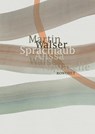 Sprachlaub oder: Wahr ist, was schön ist - Martin Walser ; Alissa Walser - 9783498002398