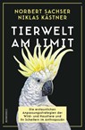 Tierwelt am Limit - Norbert Sachser ; Niklas Kästner - 9783498002558