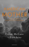 American Mother - Colum McCann ; Diane Foley - 9783498003869