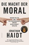 Die Macht der Moral - Jonathan Haidt - 9783498007973