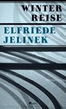 Winterreise - Elfriede Jelinek - 9783498032364