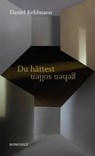 Du hättest gehen sollen - Daniel Kehlmann - 9783498035730