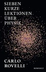 Sieben kurze Lektionen über Physik - Carlo Rovelli - 9783498058043