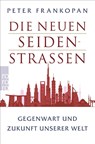 Die neuen Seidenstraßen - Peter Frankopan - 9783499000331