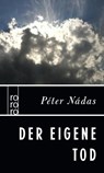 Der eigene Tod - Péter Nádas - 9783499000676