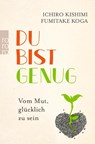 Du bist genug - Ichiro Kishimi ; Fumitake Koga - 9783499001055