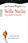 Stille Nacht, nie mehr erwacht. Krimis für die kalte Jahreszeit - Jan Costin Wagner - 9783499004834