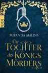 Die Tochter des Königsmörders - Miranda Malins - 9783499005619